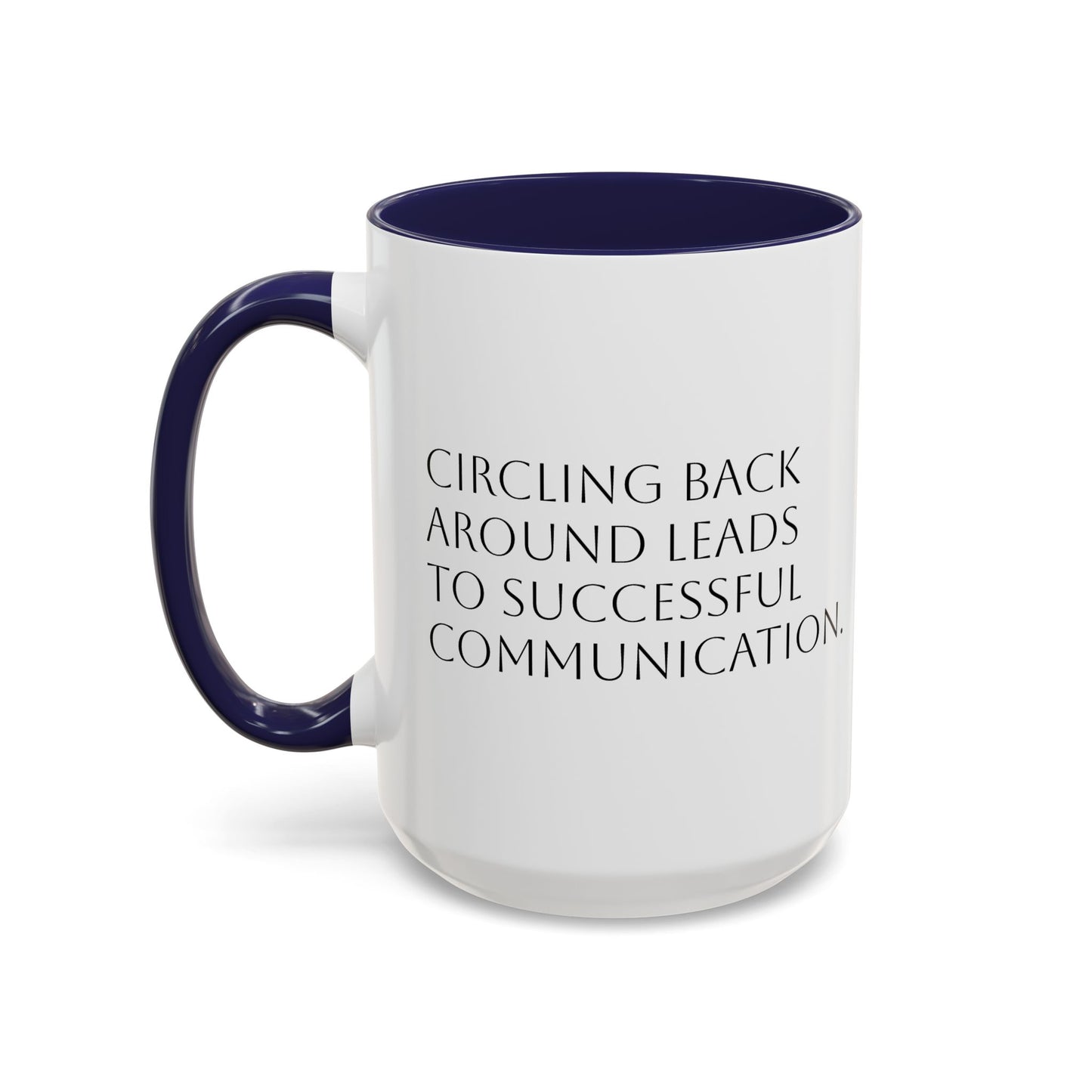 Circle Back Around Accent Coffee Mug (11, 15oz)