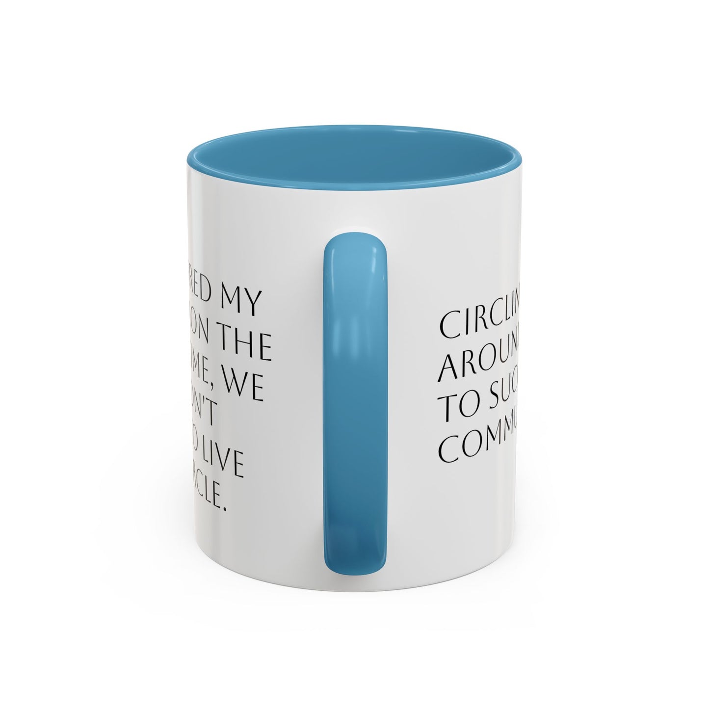 Circle Back Around Accent Coffee Mug (11, 15oz)