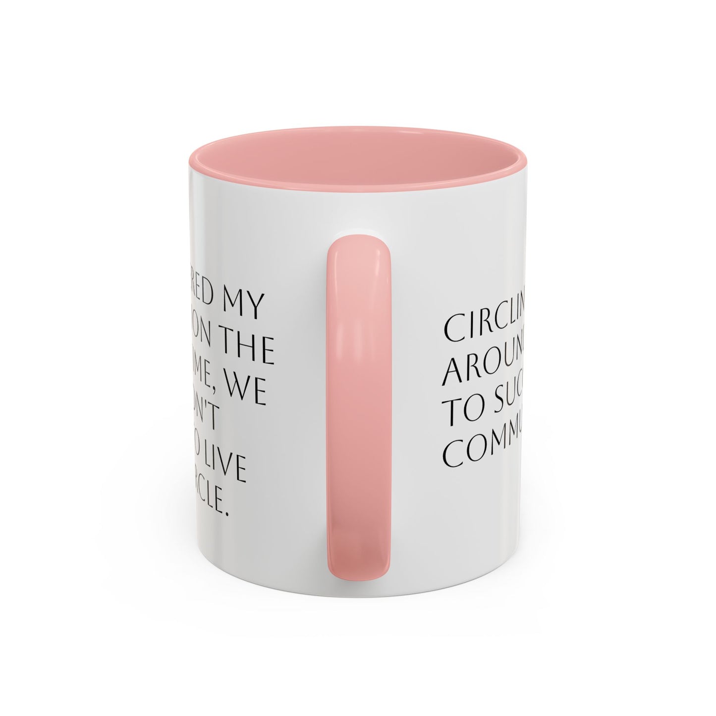 Circle Back Around Accent Coffee Mug (11, 15oz)